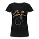 Me in Summer Frauen Premium Bio T-Shirt