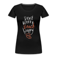 Dont  worry Beach happy Frauen Premium Bio T-Shirt - Schwarz