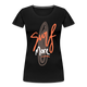 Surf more Frauen Premium Bio T-Shirt