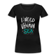 I need Vitamin Sea Frauen Premium Bio T-Shirt